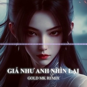 Album GIÁ NHƯ ANH NHÌN LẠI (Remix) [Explicit] from FONNG