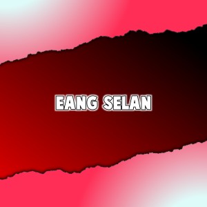 Album Ayam Kaki Kuning Fyp (Remix) [Explicit] from Eang Selan