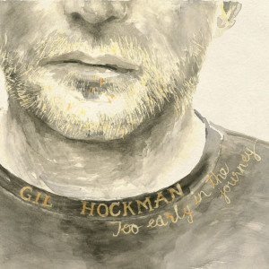 Gil Hockman的專輯Too Early in the Journey (Explicit)