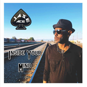 收聽Jase Ace的Inside Your Mind歌詞歌曲