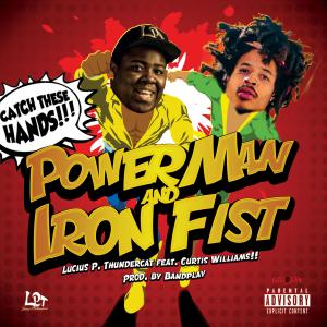 Curtis Williams的专辑Power Man & Iron Fist (feat. Curtis Williams) (Explicit)