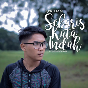 ดาวน์โหลดและฟังเพลง Sebaris Kata Indah พร้อมเนื้อเพลงจาก Aprilian