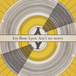 Album Ain't No Worry oleh Ivy-Rose Lyon