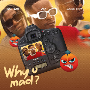 Why U Mad dari T-Sean