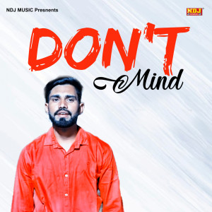 收听Sandeep Chandal的Don't Mind歌词歌曲
