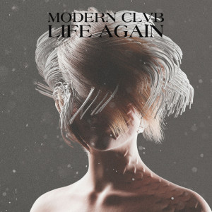 ดาวน์โหลดและฟังเพลง Life Again พร้อมเนื้อเพลงจาก Modern Clvb