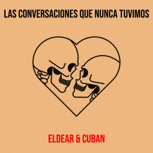 收聽eldear的Las Conversaciones Que Nunca Tuvimos (Explicit)歌詞歌曲