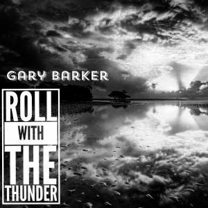 Listen to Roll with the Thunder song with lyrics from Gary Barker