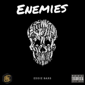 ดาวน์โหลดและฟังเพลง Enemies (Explicit) พร้อมเนื้อเพลงจาก Eddie Bars