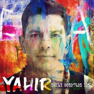 อัลบัม Entre Nosotros Dos ศิลปิน Yahir