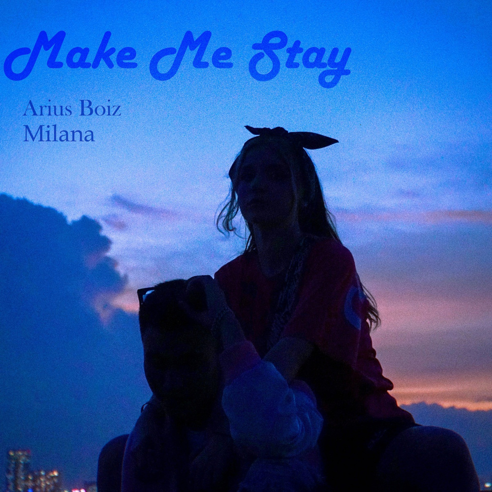 Make Me Stay(feat. Milana)