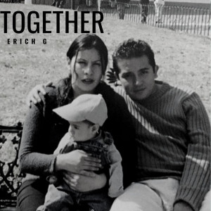 ดาวน์โหลดและฟังเพลง Together พร้อมเนื้อเพลงจาก Erich G