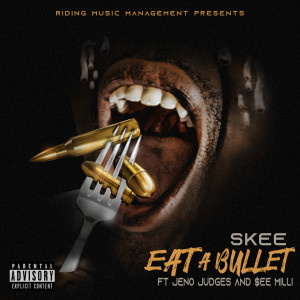 Listen to Eat a Bullet (Explicit) song with lyrics from Skee