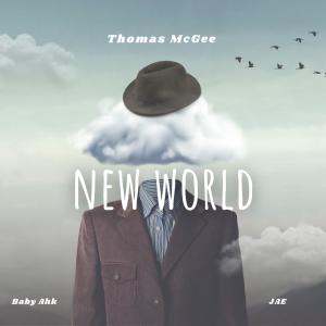 thomas mcgee的專輯NEW WORLD (feat. Baby Ahk & JAE) (Explicit)