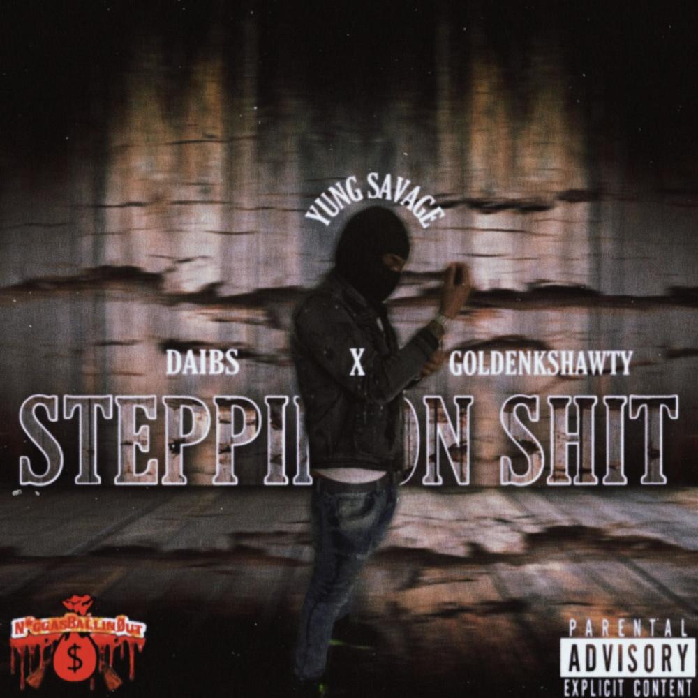 Steppin On **** (feat. GoldenKShawty) (Explicit)