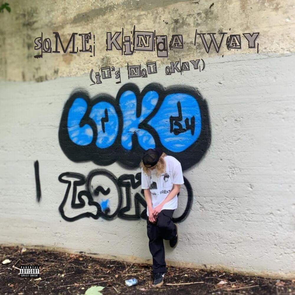 some kinda way (it's not okay) (Explicit)