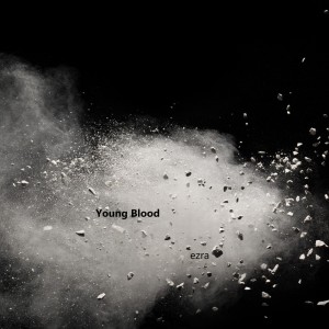Album Young Blood from 에즈라 (ezra)