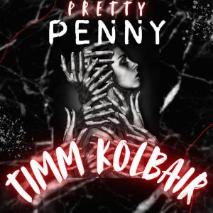 收聽Timm Kolbair的PRETTY PENNY (Explicit)歌詞歌曲