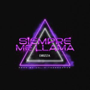 收聽Drizza的Siempre me llama (Explicit)歌詞歌曲