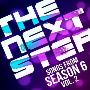 The Next Step的专辑Songs from The Next Step: Season 6, Vol. 2