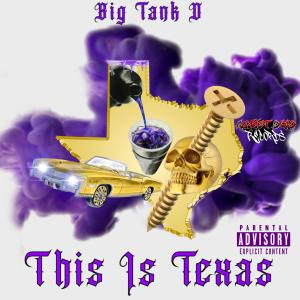 ดาวน์โหลดและฟังเพลง This Is Texas (Explicit) พร้อมเนื้อเพลงจาก Big Tank D