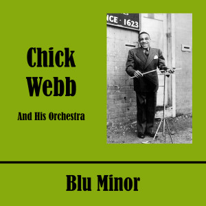 Album Blu Minor from Chick Webb And His Orchestra