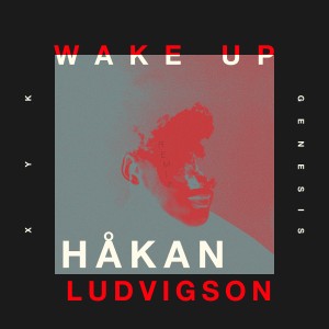 XYK的專輯Wake Up (Håkan Ludvigson Remix)