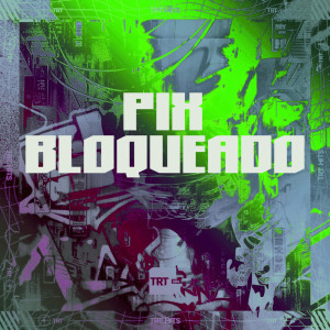 TRT HITS的專輯PIX BLOQUEADO (Explicit)