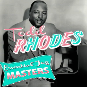 อัลบัม Essential Jazz Masters ศิลปิน Todd Rhodes