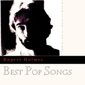 Rupert Holmes的專輯Best Pop Songs