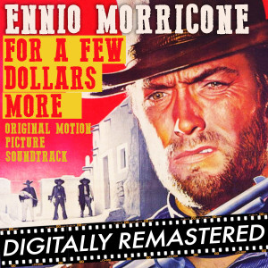 ดาวน์โหลดและฟังเพลง For a Few Dollars More (From "For a Few Dollars More") พร้อมเนื้อเพลงจาก Ennio Morricone