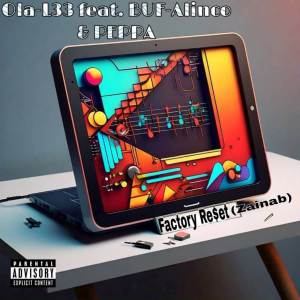 ดาวน์โหลดและฟังเพลง Factory Re$et (Zainab) พร้อมเนื้อเพลงจาก Ola-L33