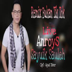 Dengarkan lagu Sayuik Sauleh (Remix) nyanyian Anroys dengan lirik