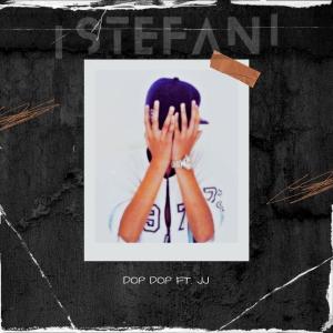 Stefan的專輯Dop Dop (feat. JJ) [Explicit]