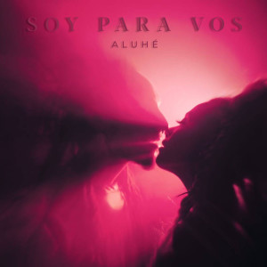 Aluhé Dumé的專輯Soy para Vos