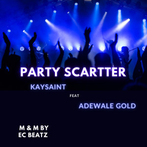 Dengarkan lagu Party Scatter nyanyian Kaysaint dengan lirik
