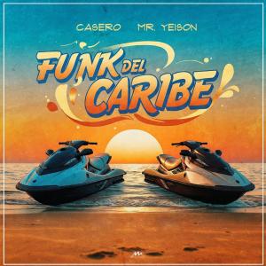 Casero的專輯Funk Del Caribe (feat. Mr. Yeison)