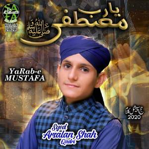 收聽Syed Arsalan Shah Qadri的Ya Rab E Mustafa歌詞歌曲