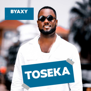 Listen to Toseka song with lyrics from Byaxy