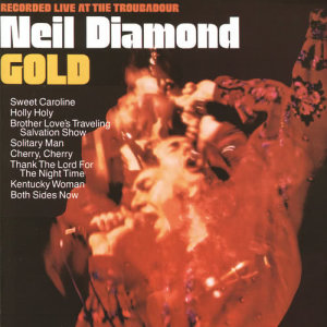 收聽Neil Diamond的Sweet Caroline (Live At The Troubador/1970)歌詞歌曲
