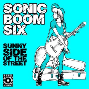 ดาวน์โหลดและฟังเพลง Sunny Side of the Street (Sonic Scribe Remix) (Sonic Scribe Remix|Explicit) พร้อมเนื้อเพลงจาก Sonic Boom Six
