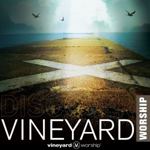 Vineyard Worship的專輯Discover Vineyard Worship