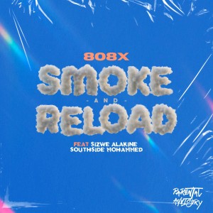 808x的專輯Smoke & Reload (Explicit)
