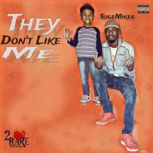 收聽Suge Mikee的They dont like me (Explicit)歌詞歌曲