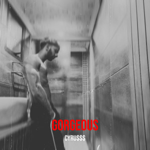 收听Cyru$$$的Gorgeous (Explicit)歌词歌曲