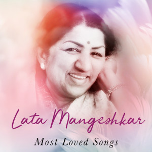 Lata Mangeshkar的專輯Lata Mangeshkar Most Loved Songs