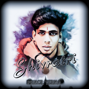 Dengarkan lagu Shivratri nyanyian Prince Verma dengan lirik