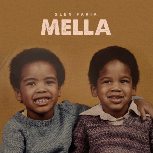收聽Glen Faria的Mella 2歌詞歌曲