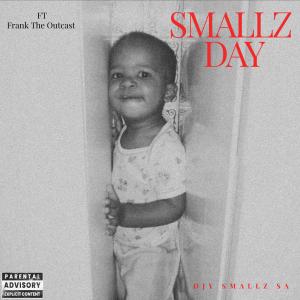 ดาวน์โหลดและฟังเพลง Smallz Day (feat. Frank, The Outcast) (Explicit) พร้อมเนื้อเพลงจาก Desire SA