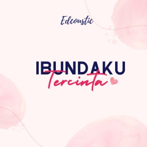 Album Ibundaku Tercinta from Edcoustic